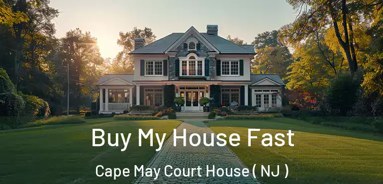  Buy My House Fast Cape May Court House ( NJ )