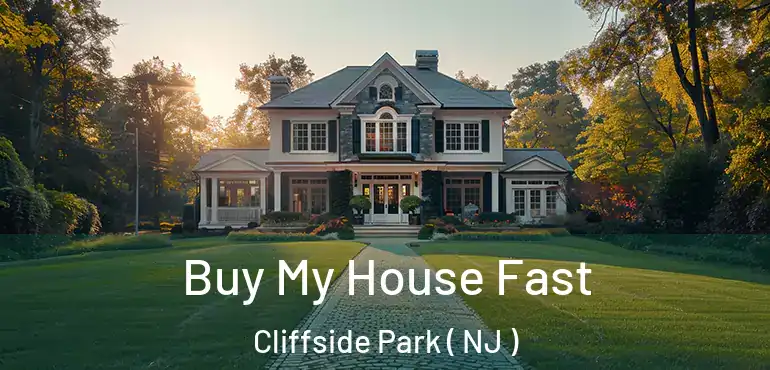  Buy My House Fast Cliffside Park ( NJ )
