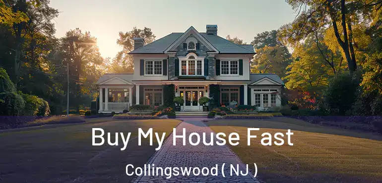  Buy My House Fast Collingswood ( NJ )