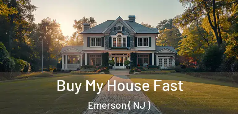  Buy My House Fast Emerson ( NJ )