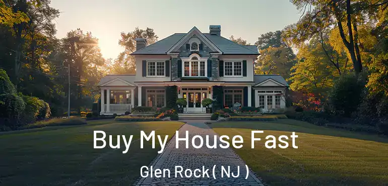  Buy My House Fast Glen Rock ( NJ )