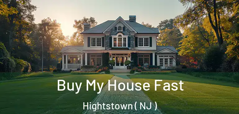  Buy My House Fast Hightstown ( NJ )