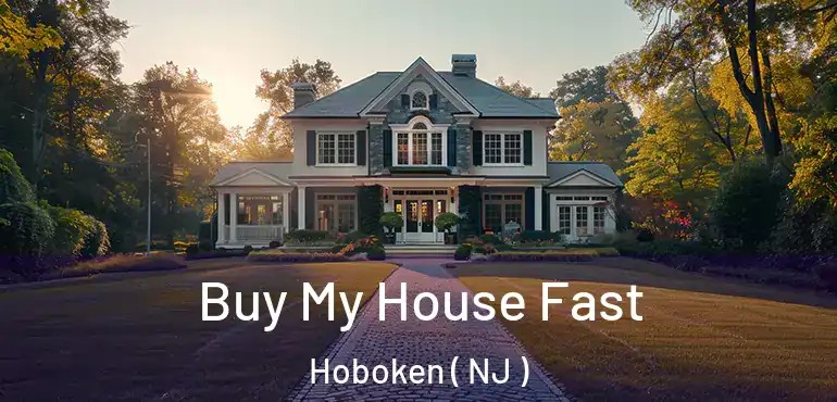  Buy My House Fast Hoboken ( NJ )