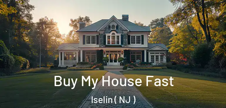  Buy My House Fast Iselin ( NJ )