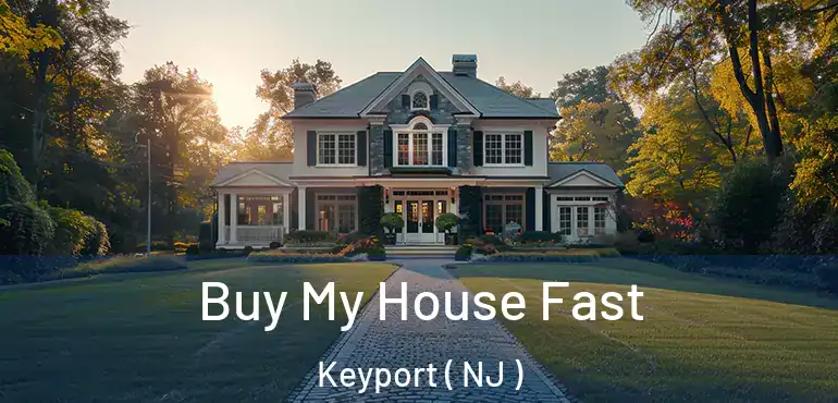  Buy My House Fast Keyport ( NJ )