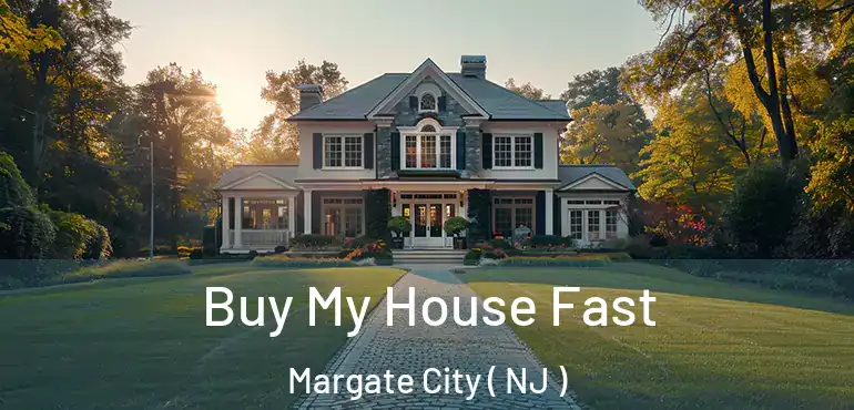  Buy My House Fast Margate City ( NJ )