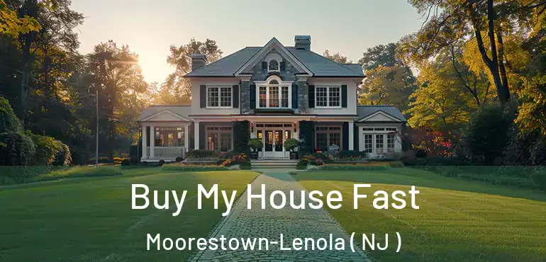  Buy My House Fast Moorestown-Lenola ( NJ )