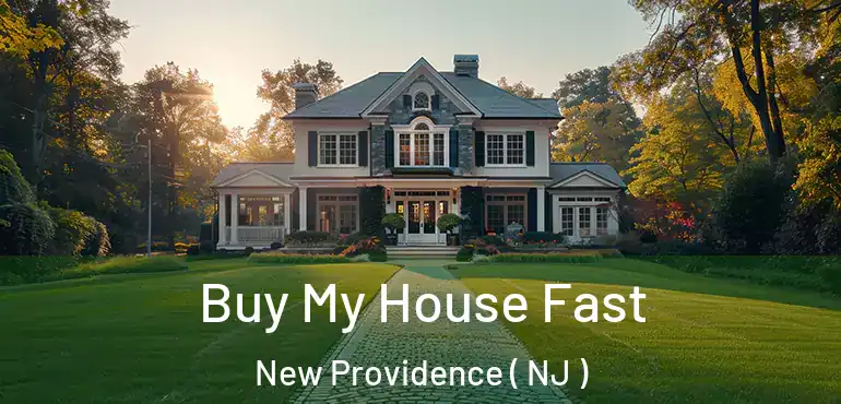  Buy My House Fast New Providence ( NJ )