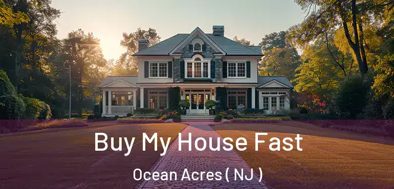  Buy My House Fast Ocean Acres ( NJ )