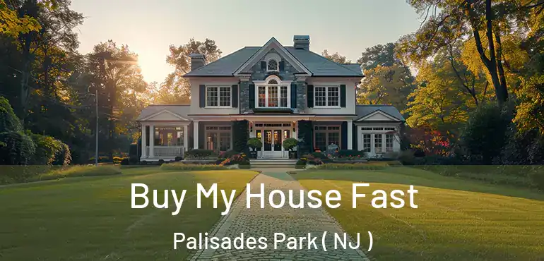 Buy My House Fast Palisades Park ( NJ )