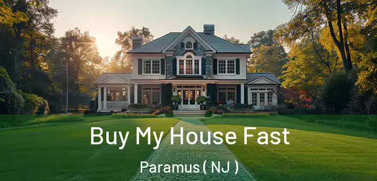  Buy My House Fast Paramus ( NJ )