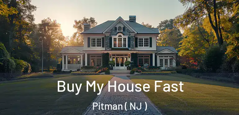  Buy My House Fast Pitman ( NJ )