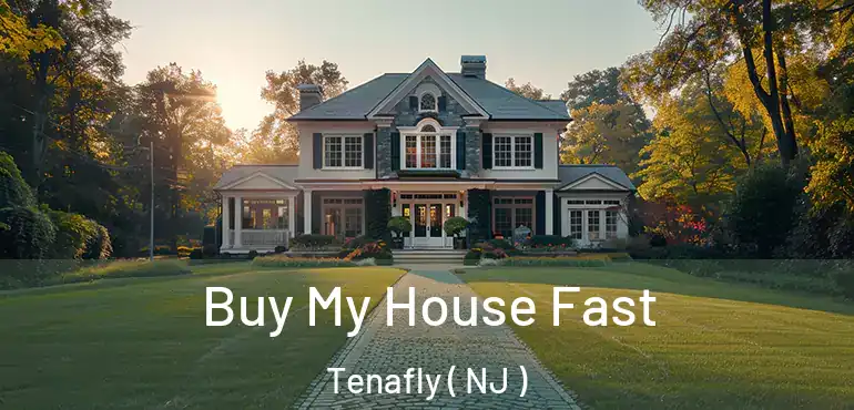  Buy My House Fast Tenafly ( NJ )