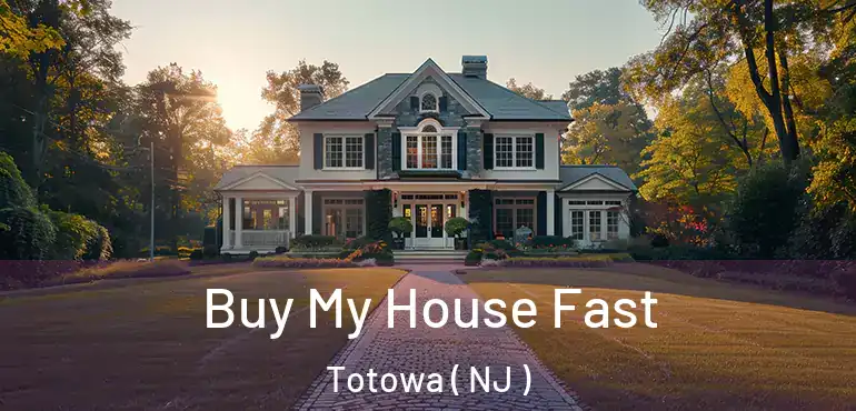  Buy My House Fast Totowa ( NJ )