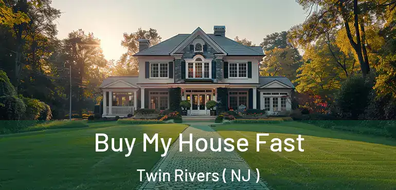  Buy My House Fast Twin Rivers ( NJ )