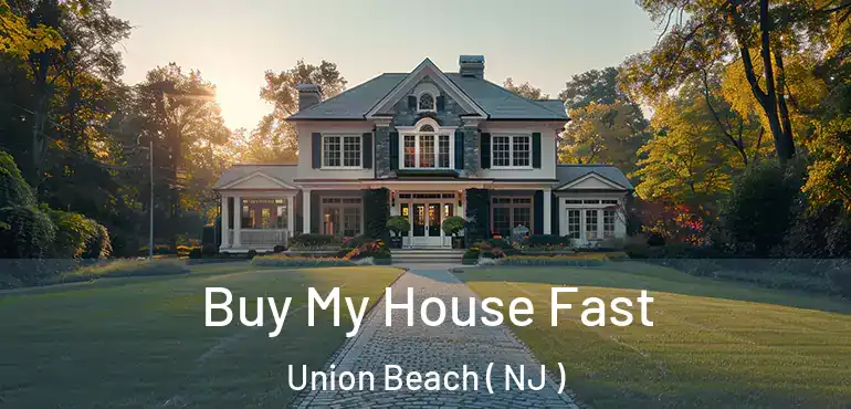  Buy My House Fast Union Beach ( NJ )