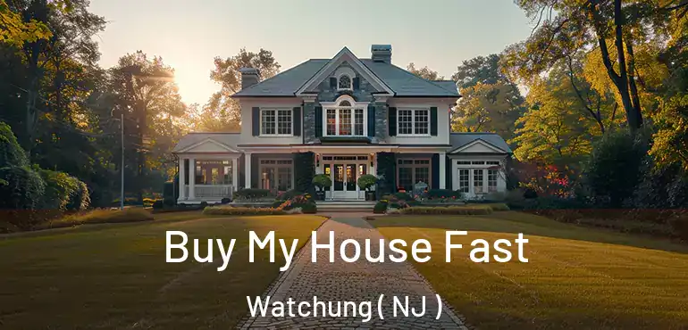  Buy My House Fast Watchung ( NJ )