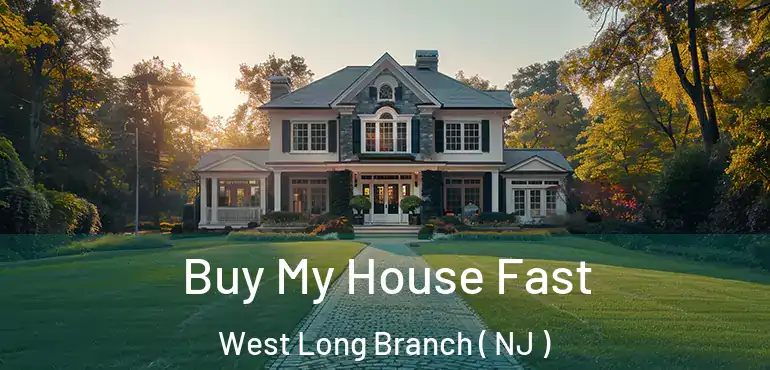  Buy My House Fast West Long Branch ( NJ )