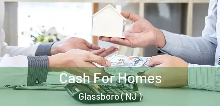  Cash For Homes Glassboro ( NJ )