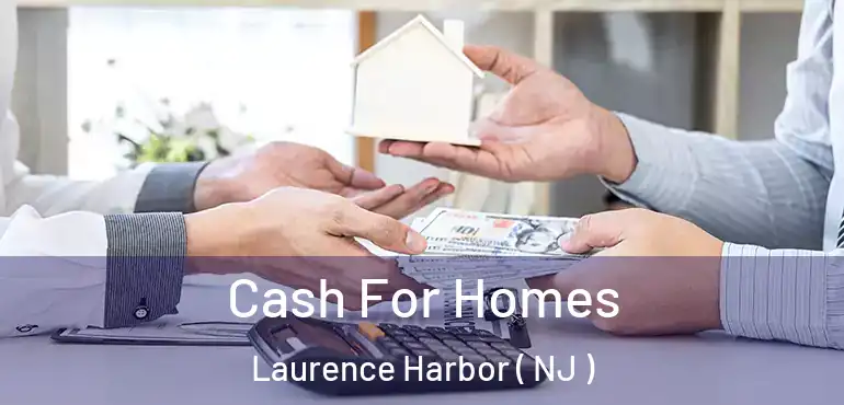  Cash For Homes Laurence Harbor ( NJ )