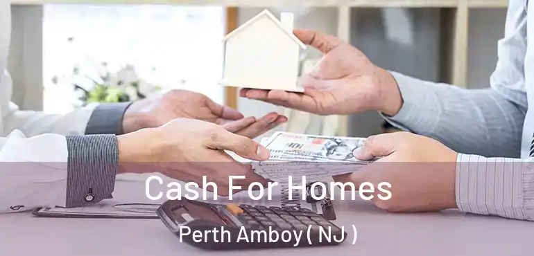  Cash For Homes Perth Amboy ( NJ )
