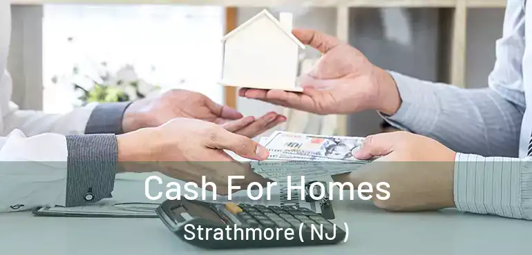  Cash For Homes Strathmore ( NJ )