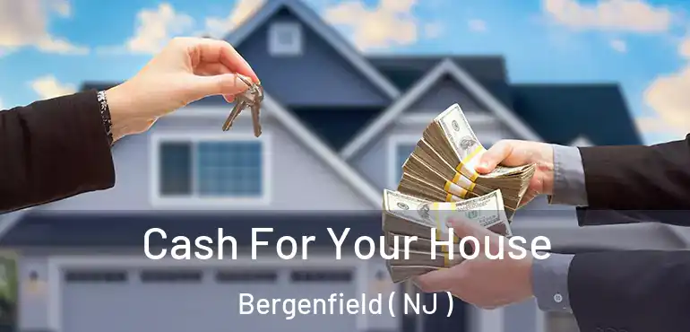  Cash For Your House Bergenfield ( NJ )