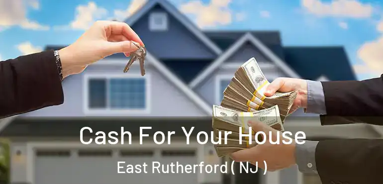  Cash For Your House East Rutherford ( NJ )