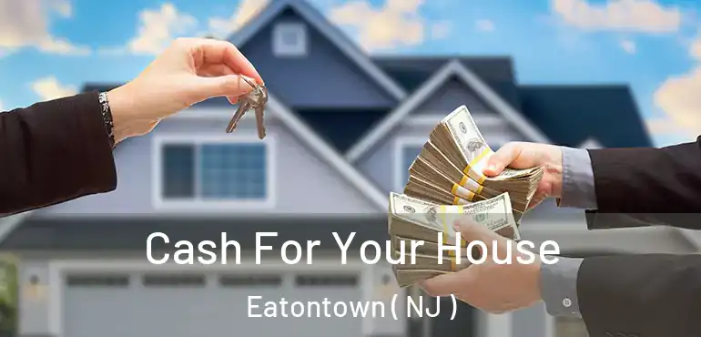  Cash For Your House Eatontown ( NJ )