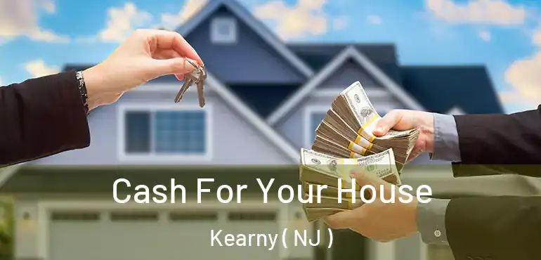  Cash For Your House Kearny ( NJ )