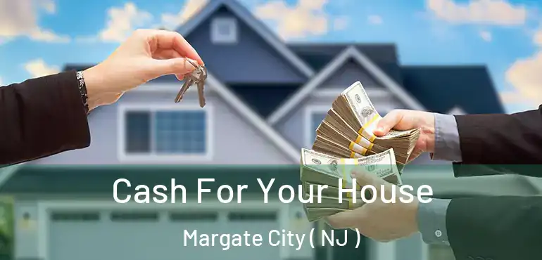  Cash For Your House Margate City ( NJ )