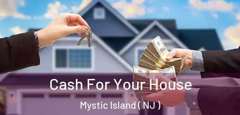  Cash For Your House Mystic Island ( NJ )