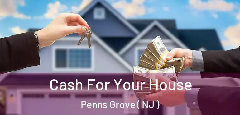  Cash For Your House Penns Grove ( NJ )