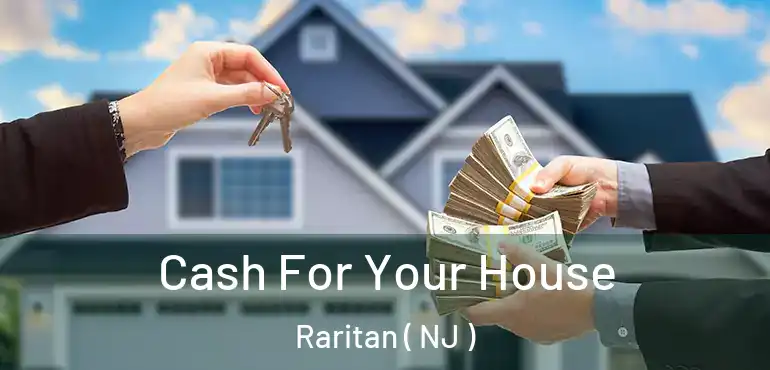  Cash For Your House Raritan ( NJ )