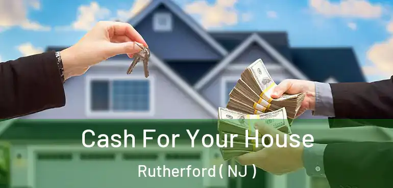  Cash For Your House Rutherford ( NJ )