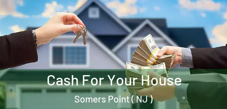  Cash For Your House Somers Point ( NJ )