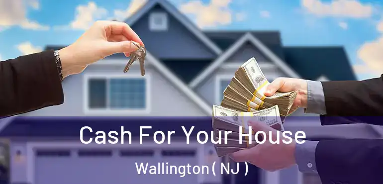  Cash For Your House Wallington ( NJ )