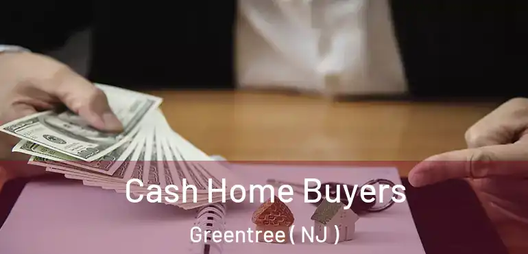  Cash Home Buyers Greentree ( NJ )