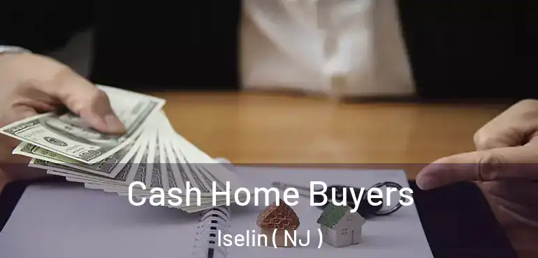  Cash Home Buyers Iselin ( NJ )