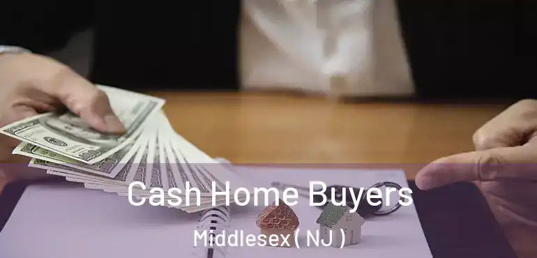  Cash Home Buyers Middlesex ( NJ )
