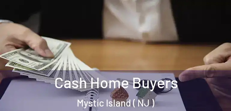  Cash Home Buyers Mystic Island ( NJ )
