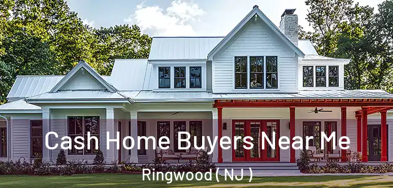 Cash Home Buyers Near Me Ringwood ( NJ )