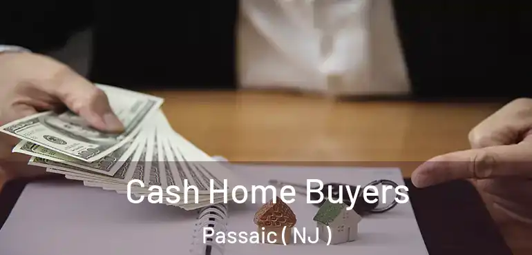  Cash Home Buyers Passaic ( NJ )