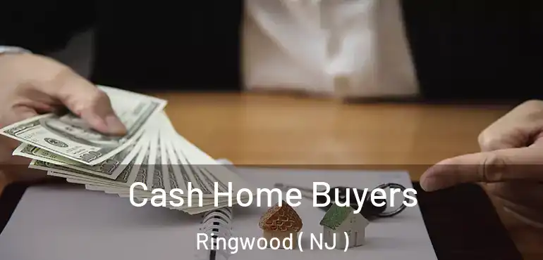  Cash Home Buyers Ringwood ( NJ )