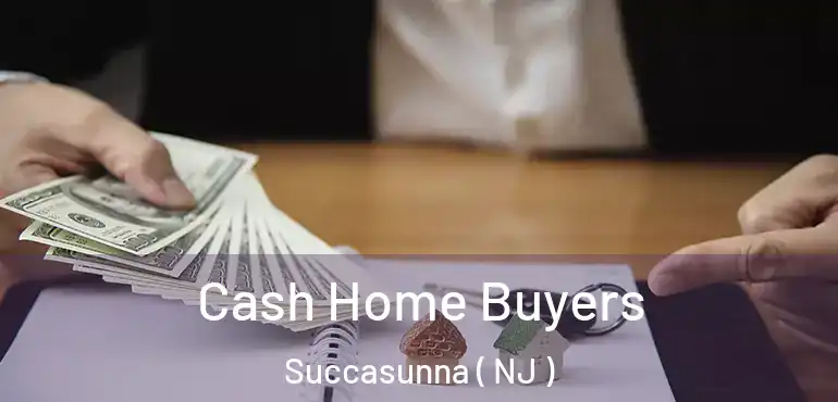  Cash Home Buyers Succasunna ( NJ )