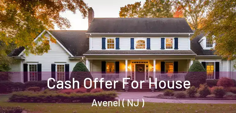  Cash Offer For House Avenel ( NJ )