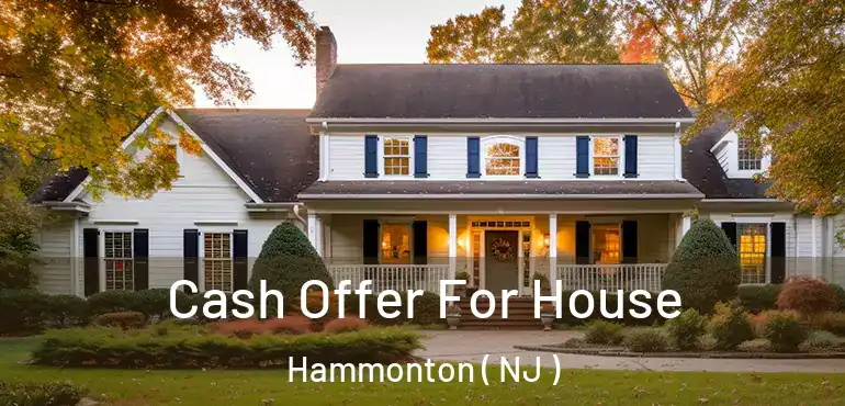  Cash Offer For House Hammonton ( NJ )