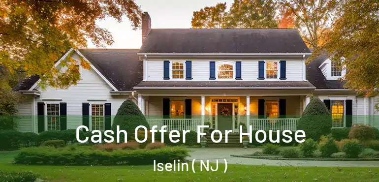  Cash Offer For House Iselin ( NJ )