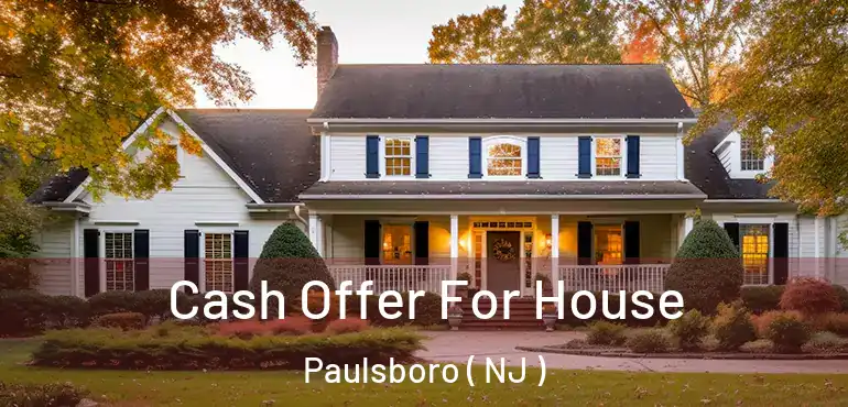  Cash Offer For House Paulsboro ( NJ )