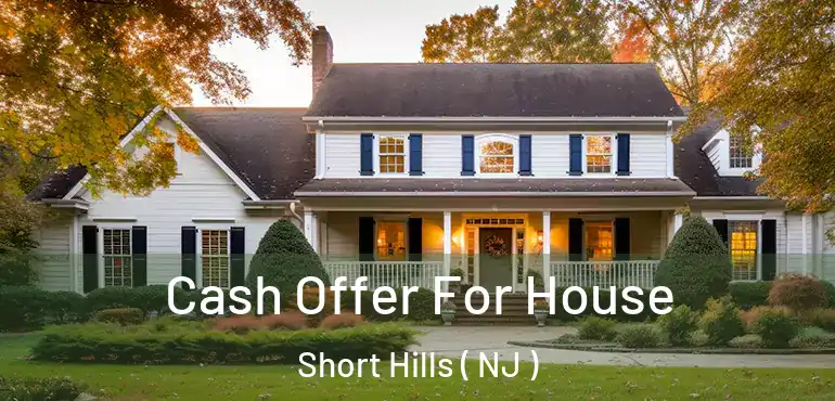  Cash Offer For House Short Hills ( NJ )